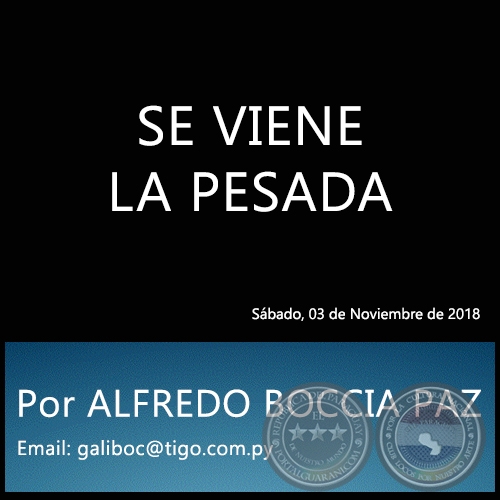 SE VIENE LA PESADA - Por ALFREDO BOCCIA PAZ - Sábado, 03 de Noviembre de 2018